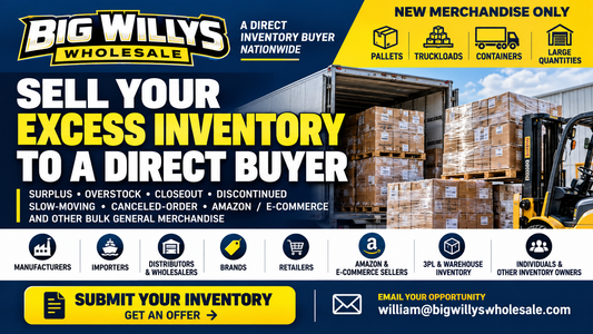 Big Willy’s Wholesale direct inventory buyer purchasing new excess, surplus, overstock, closeout and bulk general merchandise nationwide.