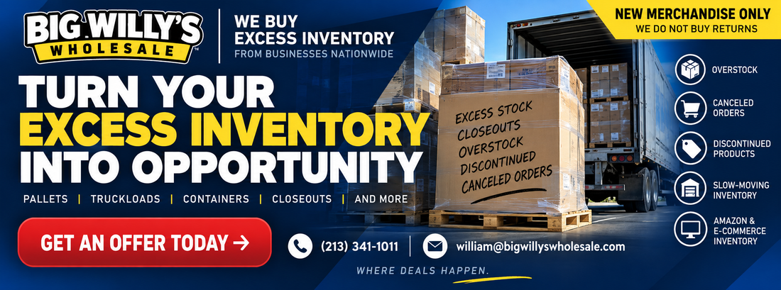 Big Willy’s Wholesale buys new slow-moving inventory, excess stock, overstock, discontinued products, closeouts and bulk general merchandise nationwide.